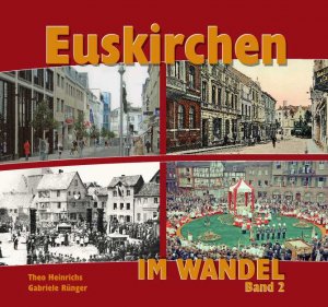 ISBN 9783865956354: Euskirchen im Wandel - Band 2 - Veränderungen des Stadtbildes im Vergleich