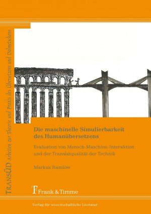 ISBN 9783865962607: Die maschinelle Simulierbarkeit des Humanübersetzens – Evaluation von Mensch-Maschine-Interaktion und der Translatqualität der Technik