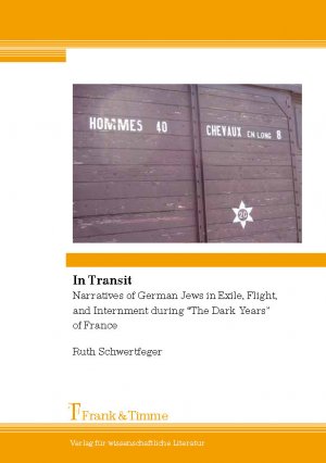 ISBN 9783865963840: In Transit - Narratives of German Jews in Exile, Flight, and Internment during "The Dark Years" of France