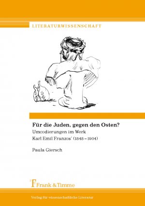 ISBN 9783865964762: Für die Juden, gegen den Osten? – Umcodierungen im Werk Karl Emil Franzos’ (1848–1904)