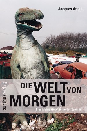 ISBN 9783866010277: Die Welt von morgen: Eine kleine Geschichte der Zukunft Jacques Attali Original-Titel: Une brève distoire de l'avenir Caroline Gutberlet Sozialwissenschaften Soziologie Spezielle Soziologien Soziologi