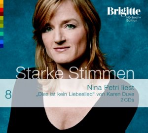 ISBN 9783866041929: Starke Stimmen. Nina Petri liest "Dies ist kein Liebeslied" von Karen Duve. 2 CDs