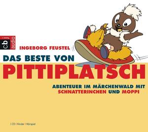 ISBN 9783866043060: Das Beste von Pittiplatsch - Abenteuer im Märchenwald mit Schnatterinchen und Moppi - Hörspiel