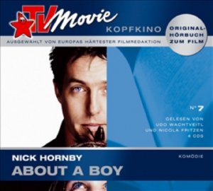 gebrauchtes Hörbuch – Hornby, Nick (Mitwirkender) und Udo Wachtveitl – TV-Movie-Kopfkino; Teil: No. 7., About a boy : Komödie. Nick Hornby. Gelesen von Udo Wachtveitl und Nicola Fritzen. Aus dem Engl. von Clara Drechsler und Harald Hellmann