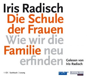 ISBN 9783866047853: Die Schule der Frauen.Wie Wir die Familie neu erfinden