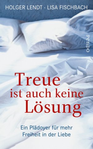 ISBN 9783866123045: Treue ist auch keine Lösung - Ein Plädoyer für mehr Freiheit in der Liebe