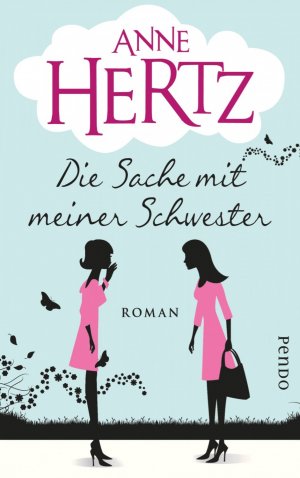 gebrauchtes Buch – Die Sache mit meiner Schwester: Roman Hertz – Die Sache mit meiner Schwester: Roman Hertz, Anne