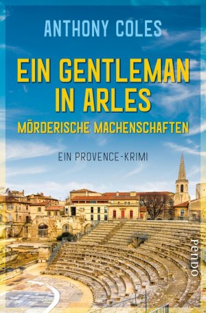 ISBN 9783866124547: Ein Gentleman in Arles - Mörderische Machenschaften - Ein Provence-Krimi