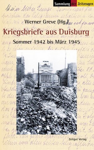 ISBN 9783866141049: Kriegsbriefe aus Duisburg - Sommer 1942 bis März 1945