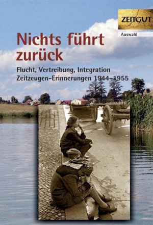 gebrauchtes Buch – Kleindienst, Jürgen  – Nichts führt zurück. Flucht, Vertreibung, Integration 1944-1955 in Zeitzeugen-Erinnerungen: Flucht, Vertreibung, Integration 1944-1955. 29 Zeitzeugen-Erinnerungen