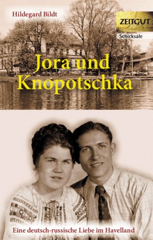 ISBN 9783866141742: Jora und Knopotschka: Eine deutsch-russische Liebe im Havelland (Zeitgut - Auswahl)