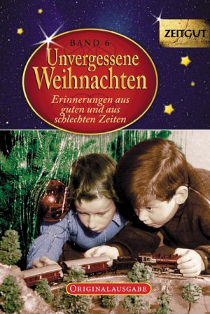 ISBN 9783866141803: Unvergessene Weihnachten - Band 6. Geschenkband: Zeitzeugen-Erinnerungen aus heiteren und aus schweren Zeiten: Erinnerungen aus guten und aus schlechten Zeiten. 1925-2005 (Zeitgut)