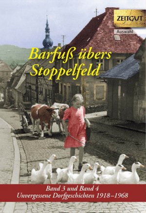 ISBN 9783866142558: Barfuß übers Stoppelfeld. Band 3 und 4 - Unvergessene Dorfgeschichten 1918-1968