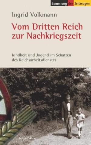 ISBN 9783866142718: Vom Dritten Reich zur Nachkriegszeit - Kindheit und Jugend im Schatten des Reichsarbeitsdienstes