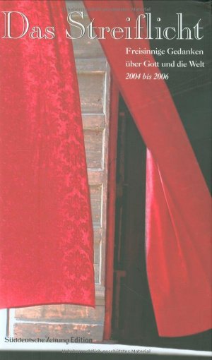 ISBN 9783866153455: Das Streiflicht II – Freisinnige Gedanken über Gott und die Welt 2004 bis 2006