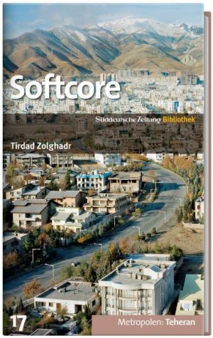 ISBN 9783866158009: SZ-Bibliothek Metropolen Band 17: Softcore Zolghadr, Tirdad