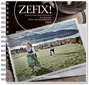 ISBN 9783866158115: Zefix! – Der bayrische Fluch-und Schimpfkalender 2011