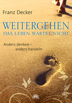 ISBN 9783866162402: Weitergehen - das Leben wartet nicht - Anders denken - anders handeln