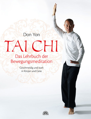 gebrauchtes Buch – Don Yon – Tai Chi - Das Lehrbuch der Bewegungsmeditation: Geschmeidig und stark in Körper und Geist