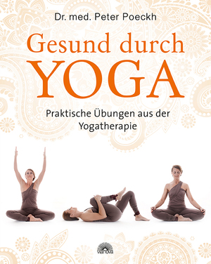 ISBN 9783866163034: Gesund durch Yoga - Praktische Übungen aus der Yogatherapie