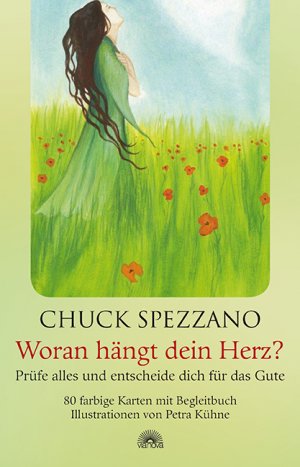 ISBN 9783866163911: Woran hängt dein Herz? - Prüfe alles und entscheide dich für das Gute. Selbstcoaching mit Affirmationen und Chuck Spezzano Karten