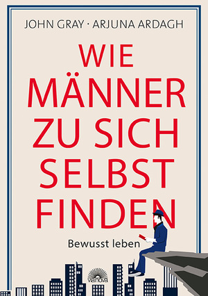 ISBN 9783866164222: Wie Männer zu sich selbst finden - Bewusst leben