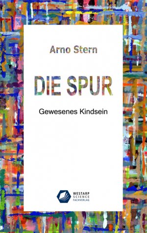 ISBN 9783866171435: Die Spur – Gewesenes Kindsein