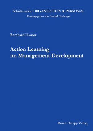 Bernhard Hauser (Autor) - Action Learning im Management Development Eine vergleichende Analyse