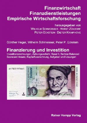 ISBN 9783866180826: Finanzierung und Investition - Investitionsrechnungen, Zahlungsverkehr, Basel II, Berliner Balanced Scorecard Ansatz, Kapitalflussrechnung, Aufgaben und Lösungen