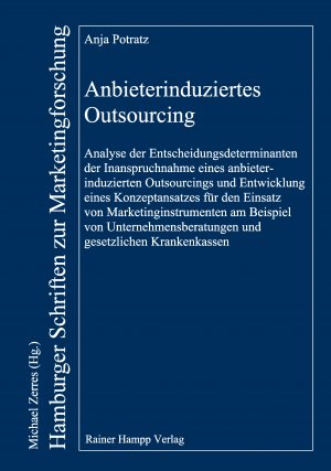 ISBN 9783866183131: Anbieterinduziertes Outsourcing - Analyse der Entscheidungsdeterminanten der Inanspruchnahme eines anbieterinduzierten Outsourcings und Entwicklung eines Konzeptansatzes für den Einsatz von Marketinginstrumenten am Beispiel von Unternehmensberatungen und 