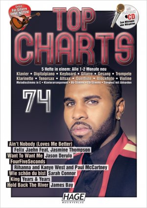 ISBN 9783866263628: Top Charts 74 mit CD - Die besten und erfolgreichsten Hits aus den aktuellen Charts! Ain't Nobody (Loves Me Better) - Want To Want Me - FourFiveSeconds - Wie schön du bist - King - Hold Back The River