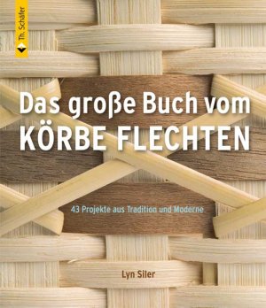 ISBN 9783866309272: Das große Buch vom Körbe flechten - 43 Projekte aus Tradition und Moderne