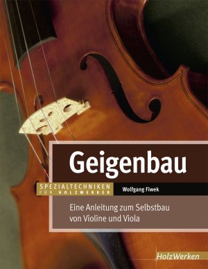 neues Buch – Wolfgang Fiwek – Geigenbau