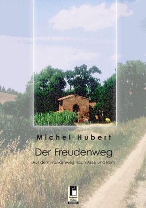 ISBN 9783866349155: Der Freudenweg - Auf dem Frankenweg nach Assisi und Rom