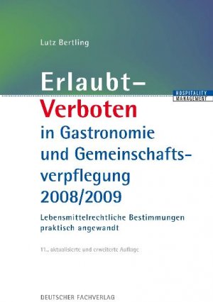 ISBN 9783866411494: Erlaubt-Verboten in Gastronomie und Gemeinschaftsverpflegung 2008/2009 [Gebundene Ausgabe] Lutz Bertling (Autor)