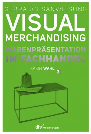 ISBN 9783866413221: Gebrauchsanweisung Visual Merchandising Band 3 Warenpräsentation im Fachhandel - Warenpräsentation im Fachhandel