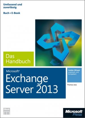 ISBN 9783866451681: Microsoft Exchange Server 2013 - Das Handbuch (Buch + E-Book)