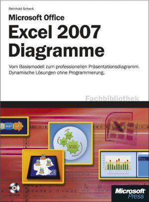 Reinhold Scheck (Autor) - Microsoft Excel 2007- Diagramme: Vom Basismodell zum professionellen Prsentationsprogramm. Dynamische Lsungen ohne Programmierung mit CD-ROM
