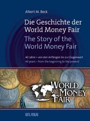 ISBN 9783866465367: Die Geschichte der World Money Fair The Story of the World Money Fair - 40 Jahre - von den Anfängen bis zur Gegenwart 40 years - from the beginning to the present