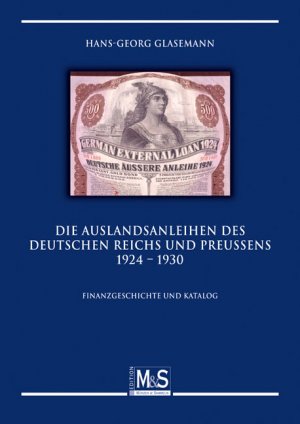 ISBN 9783866468009: Die Auslandsanleihen des Deutschen Reichs und Preußens 1924 - 1930 - Finanzgeschichte und Katalog (Autorentitel)