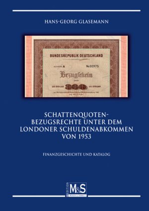 ISBN 9783866468207: Schattenquoten-Bezugsrechte unter dem Londoner Schuldenabkommen 1953 - Finanzgeschichte und Katalog (Autorentitel)