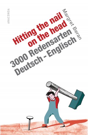 gebrauchtes Buch – Margret Beran – Hitting the Nail on the Head. 3000 Redensarten Deutsch-Englisch