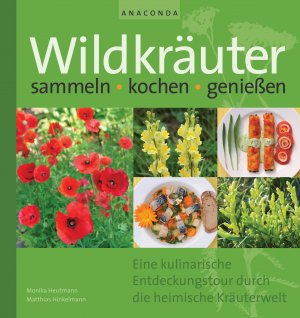 ISBN 9783866476615: Wildkräuter sammeln, kochen, genießen: Eine kulinarische Entdeckungstour durch die heimische Kräuterwelt