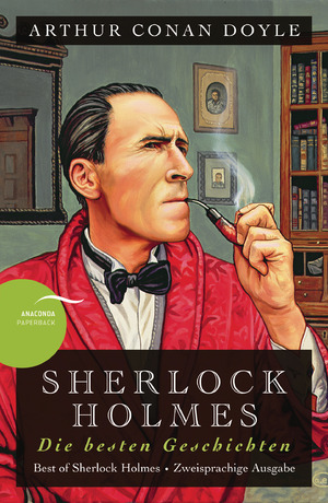 ISBN 9783866477193: Sherlock Holmes - Die besten Geschichten / Best of Sherlock Holmes - Deutsch Englisch Zweisprachige Lektüre / Parallel gesetzter Text / Klassiker im Original lesen