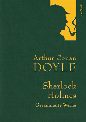 ISBN 9783866478503: Arthur Conan Doyle,Sherlock Holmes, Gesammelte Werke - Gebunden in feingeprägter Leinenstruktur auf Naturpapier aus Bayern. Mit goldener Schmuckprägung