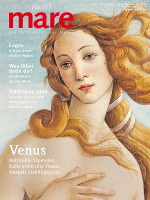 neues Buch – Venus / Botticellis Topmodel, Dalís erotischer Traum, Neapels Lieblingspasta, April Mai 2016, mare - die Zeitschrift der Meere 115 / Nikolaus Gelpke / Taschenbuch / 130 S. / Deutsch / 2016