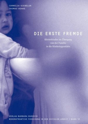 ISBN 9783866494466: Die erste Fremde - Kleinstkinder im Übergang von der Familie in die Kindertagesstätte