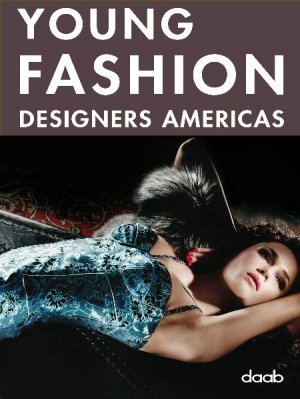 ISBN 9783866540156: Young Fashion Designers Americas