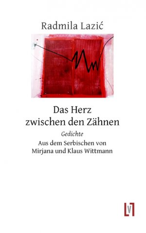 ISBN 9783866601109: Das Herz zwischen den Zähnen – Gedichte. Aus dem Serbischen von Mirjana und Klaus Wittmann