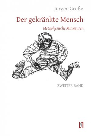 ISBN 9783866601666: Der gekränkte Mensch 2 - Metaphysische Miniaturen, Band 2: Phänomenologie der Kränkung, Genealogie der Demütigung